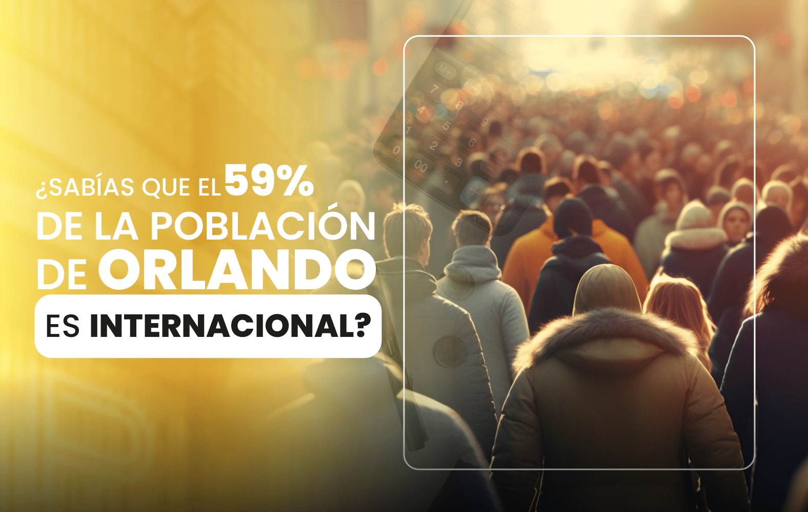 ¿Sabías que el 59% de la población de Orlando es internacional?