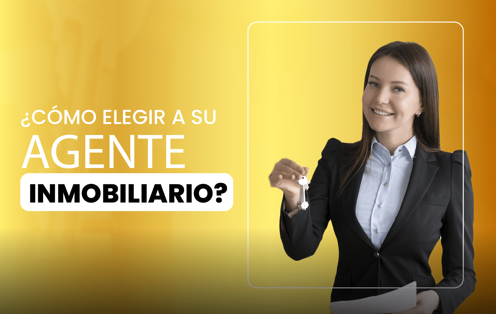 ¿Cómo elegir a su agente inmobiliario?