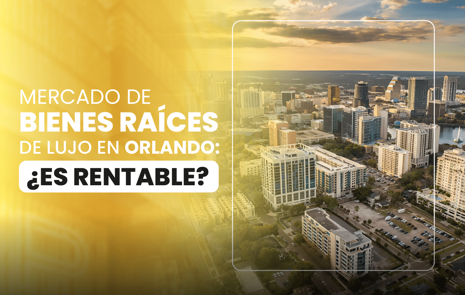 Mercado de Bienes Raíces de Lujo en Orlando: ¿Es Rentable?