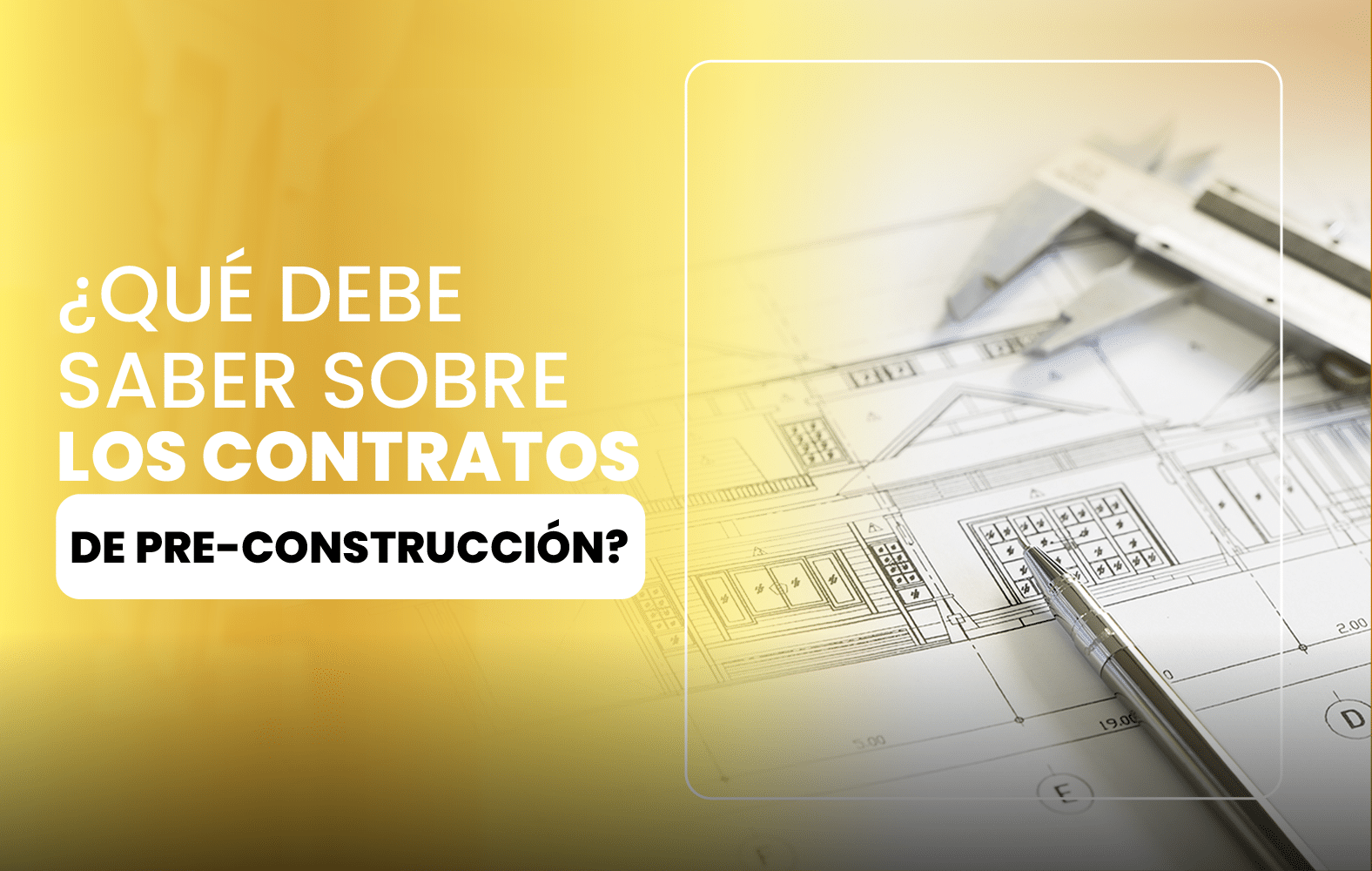 ¿Qué debe saber sobre los contratos de preconstrucción?