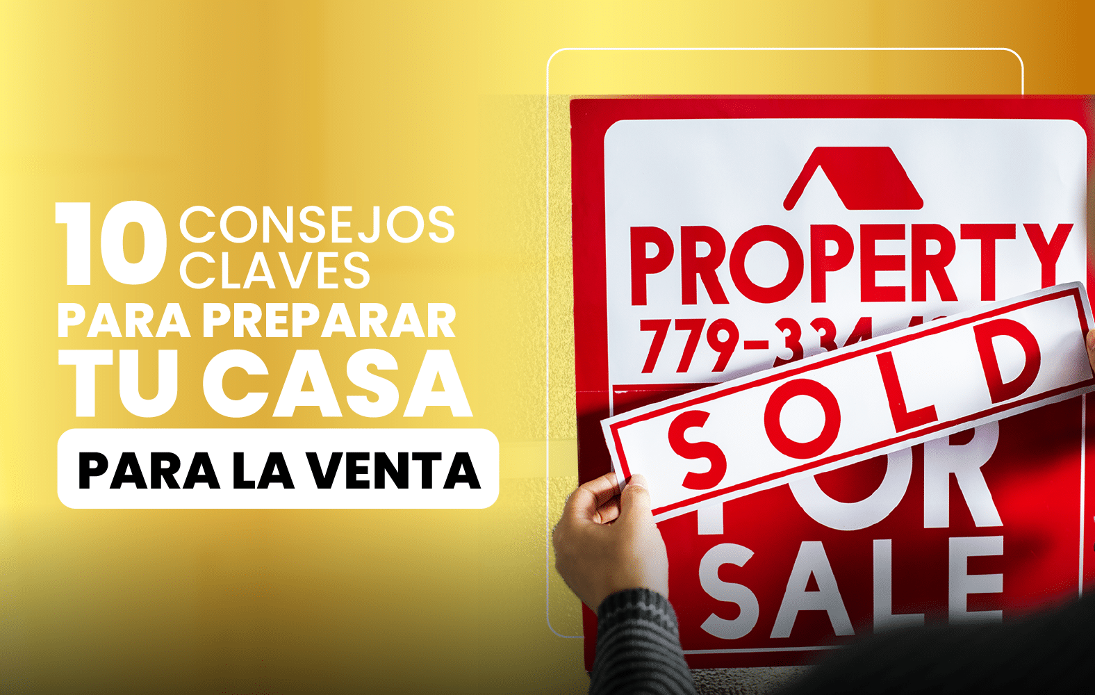 10 Consejos Clave para Preparar tu Casa para la Venta