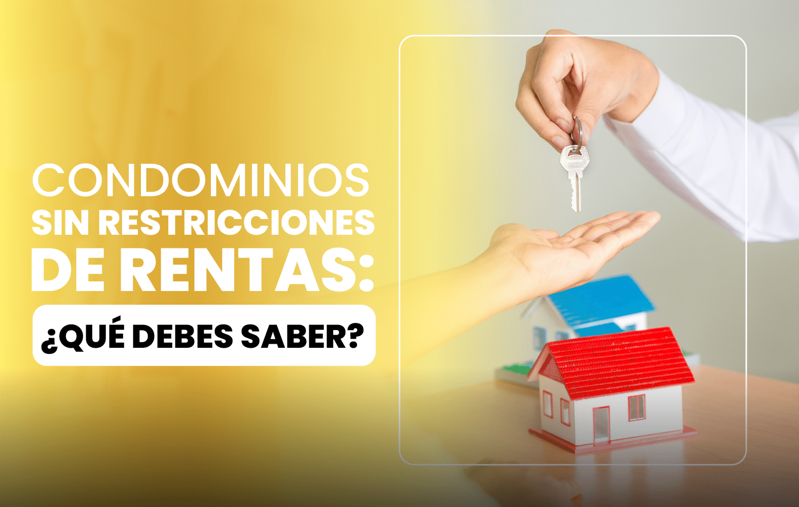 Condominios Sin Restricciones de Rentas: ¿Qué Debes Saber?