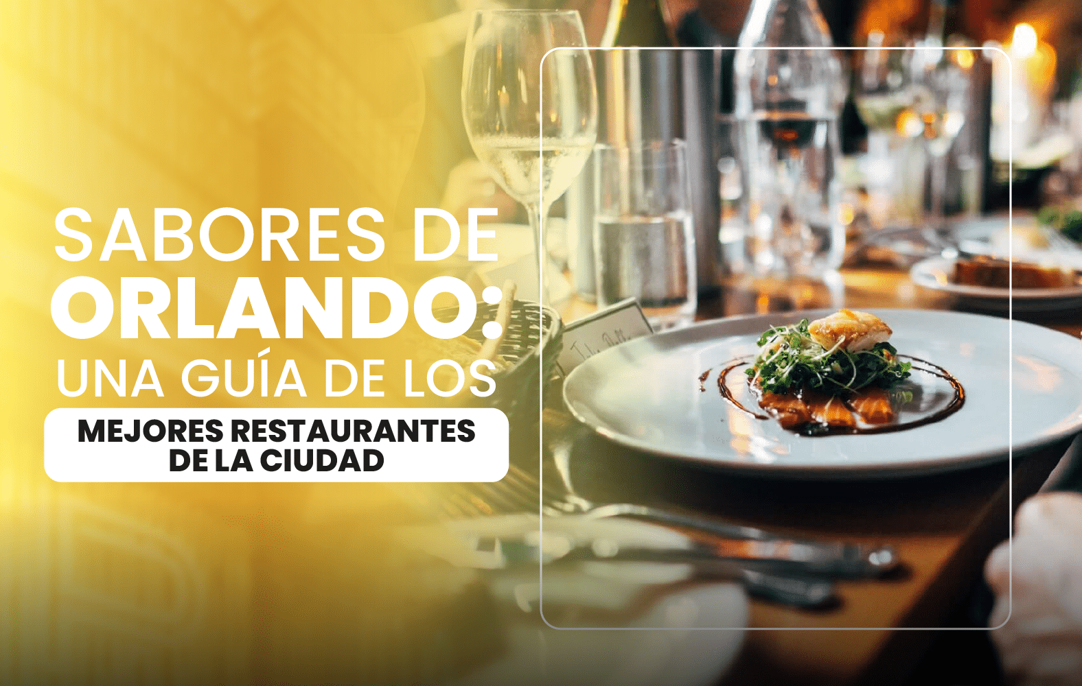 Sabores de Orlando: una guía de los mejores restaurantes de la ciudad