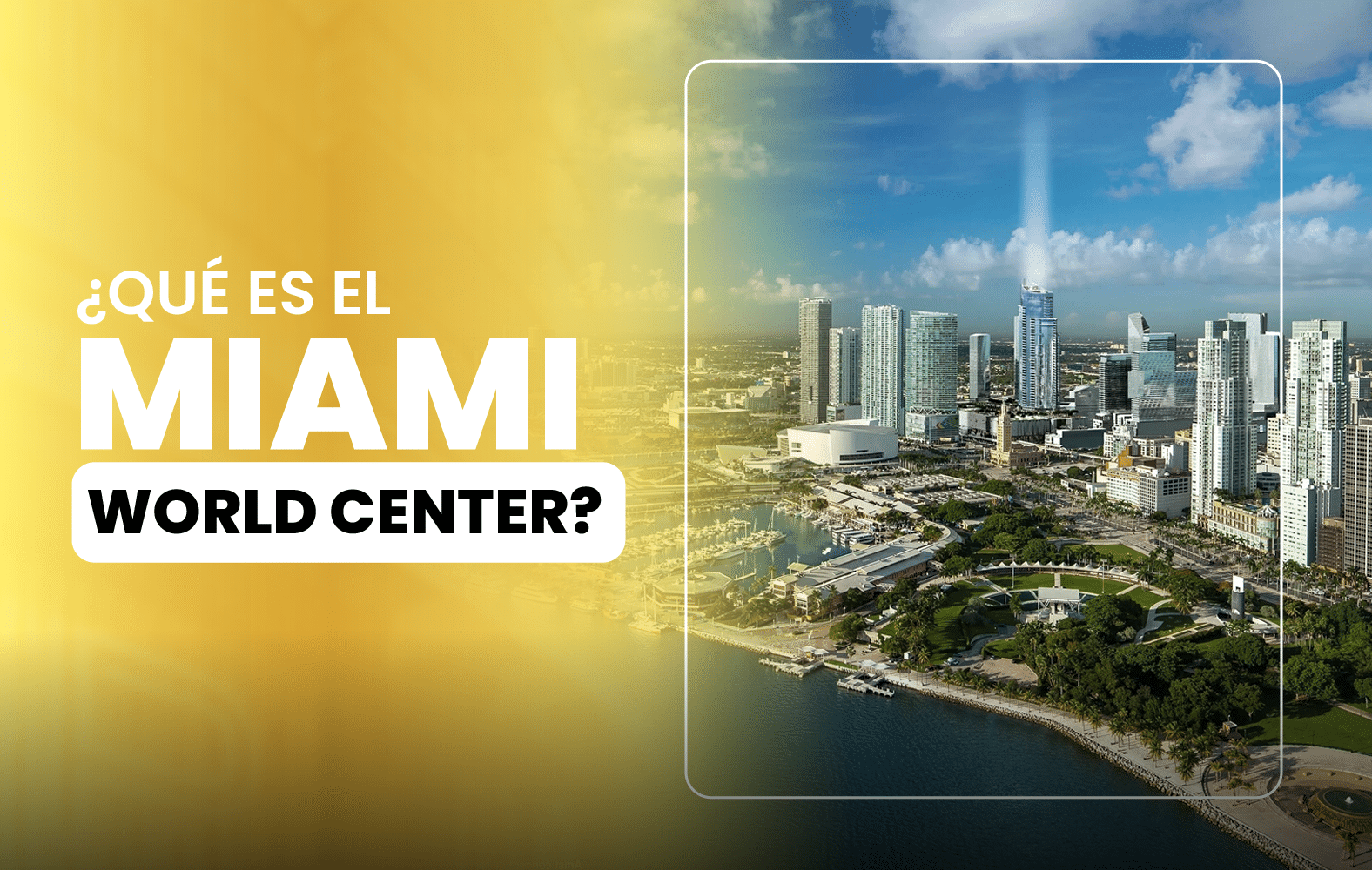 ¿Qué es el Miami World Center?